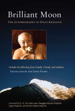 Brilliant Moon: The Autobiography of Dilgo Khyentse de Dilgo Khyentse