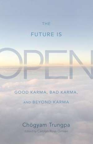 The Future Is Open de Cheogyam Trungpa