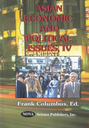 Asian Economic & Political Issues: Volume 4 de Frank Columbus