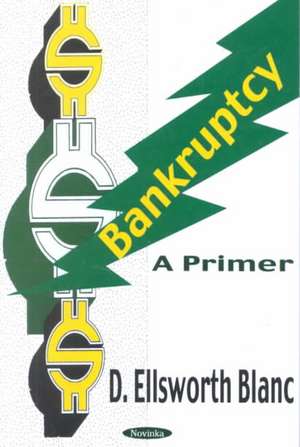 Bankruptcy: A Primer de D Ellsworth Blanc