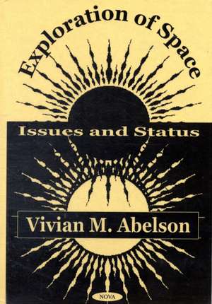 Exploration of Space: Issues & Status de Vivian M Abelson