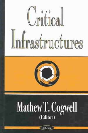 Critical Infrastructures de Mathew T Cogwell