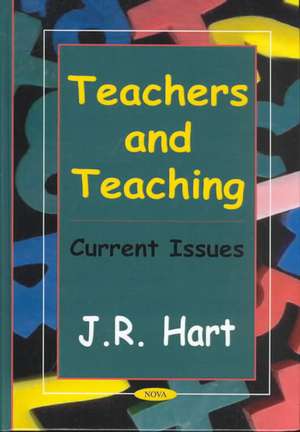 Teachers & Teaching: Current Issues de J R Hart