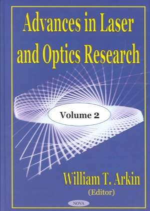 Advances in Laser & Optics Research: Volume 2 de William T Arkin