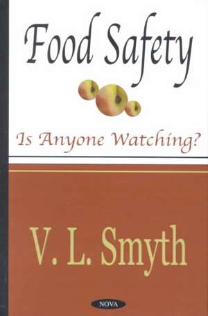 Food Safety: Is Anyone Watching? de V L Smyth