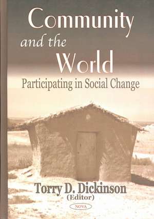 Community & the World: Participating in Social Change de Torry D Dickinson