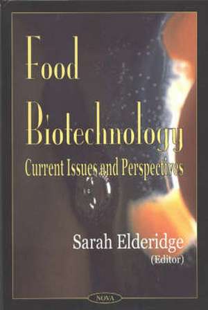 Food Biotechnology: Current Issues & Perspectives de Sarah Elderidge