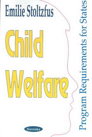 Child Welfare: Program Requirements for States de Emilie Stolzfus