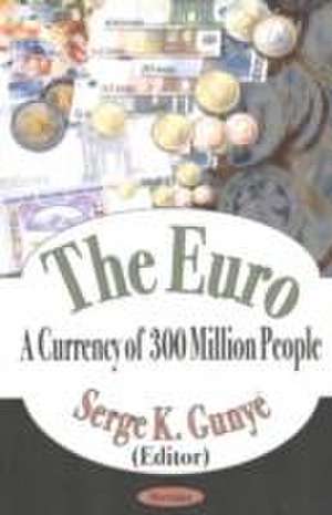 Euro: A Currency of 300 Million People de Serge K Gunye