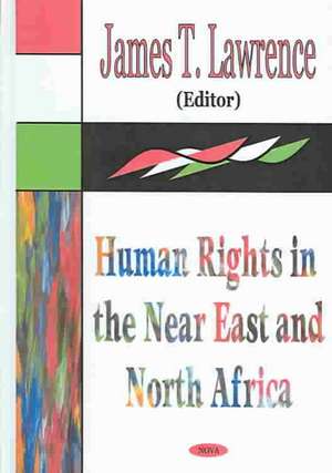 Human Rights in the Near East and North Africa de James T Lawrence