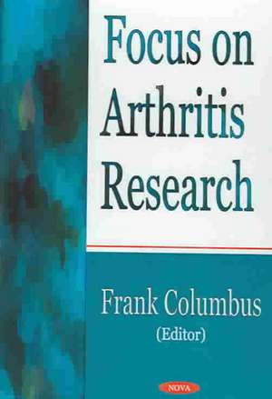 Focus on Arthritis Research de Frank Columbus