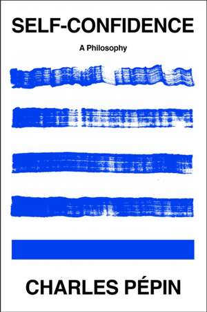 Self-Confidence de Charles Pépin