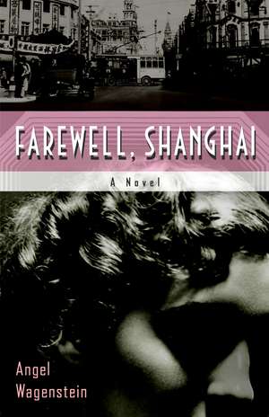 Farewell, Shanghai de Angel Wagenstein