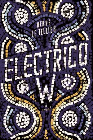 Electrico W de Herve Le Tellier