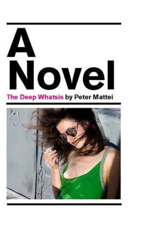 The Deep Whatsis de Peter Mattei