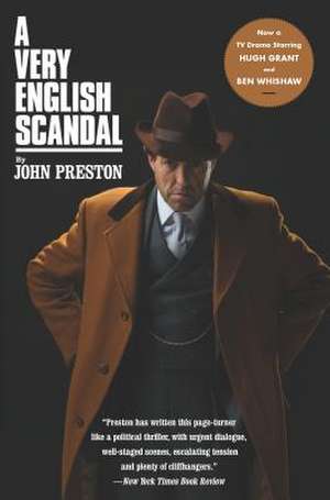 A Very English Scandal: Sex, Lies and a Murder Plot at the Heart of Establishment de John Preston