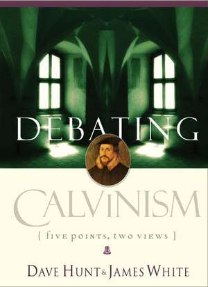 Debating Calvinism: Five Points, Two Views de Dave Hunt