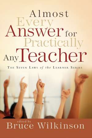 Almost Every Answer for Practically Any Teacher de Bruce Wilkinson