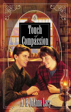 Touch of Compassion de Al Lacy