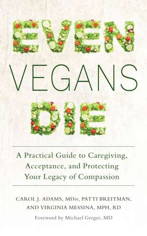 Even Vegans Die de Carol J. Adams