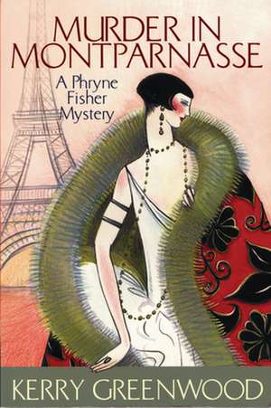 Murder in Montparnasse: A Phryne Fisher Mystery de Kerry Greenwood