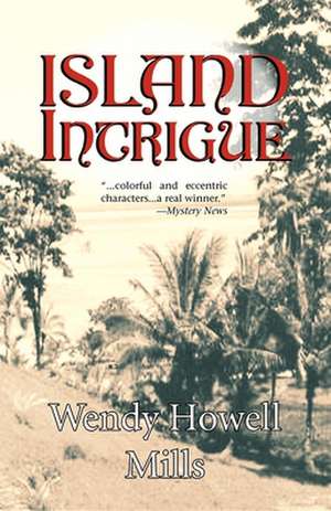 Island Intrigue: A Phryne Fisher Mystery de Wendy Howell Mills