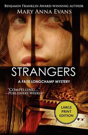 Strangers: A Faye Longchamp Mystery de Mary Anna Evans