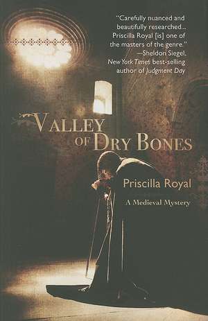 Valley of Dry Bones: A Medieval Mystery de Priscilla Royal