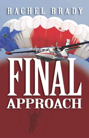 Final Approach de Rachel Brady