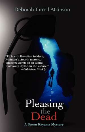 Pleasing the Dead de Deborah Turrell Atkinson