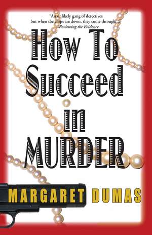 How to Succeed in Murder de Margaret Dumas