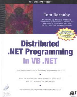 Distributed .NET Programming in VB .NET de Tom Barnaby