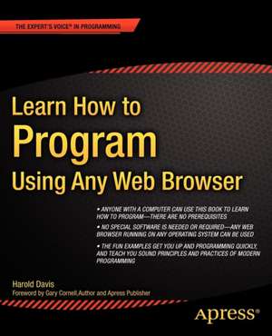 Learn How to Program Using Any Web Browser: Using Any Web Browser de Harold Davis