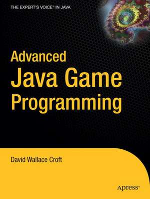 Advanced Java Game Programming de David Wallace Croft