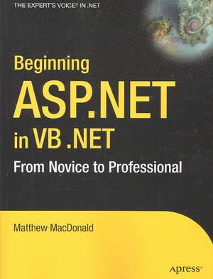 Beginning ASP.NET in VB .NET: From Novice to Professional de Matthew MacDonald