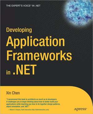 Developing Application Frameworks in .NET de Xin Chen