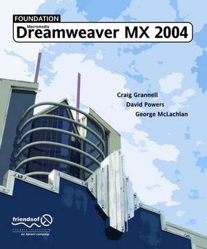 Foundation Dreamweaver MX 2004 de George McLachlan