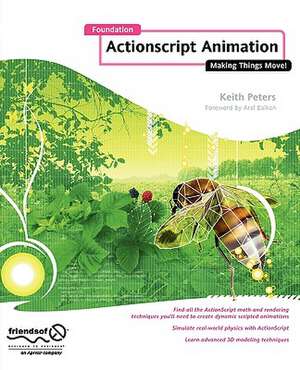 Foundation ActionScript Animation: Making Things Move! de Keith Peters