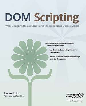 DOM Scripting: Web Design with JavaScript and the Document Object Model de Jeremy Keith