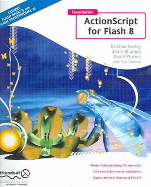 Foundation ActionScript for Flash 8 de Kristian Besley