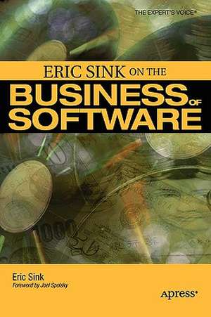 Eric Sink on the Business of Software de Eric Sink