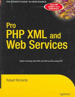 Pro PHP XML and Web Services de Robert Richards