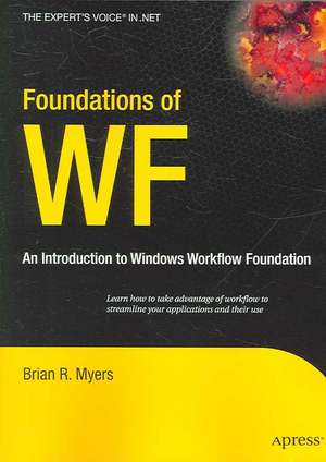 Foundations of WF: an Introduction to Windows Workflow Foundation de Brian Myers