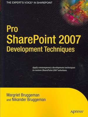 Pro SharePoint 2007 Development Techniques de Nikander Bruggeman