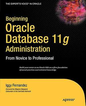 Beginning Oracle Database 11g Administration: From Novice to Professional de Ignatius Fernandez