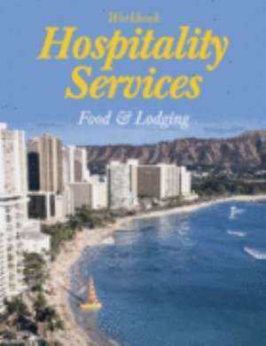 Hospitality Services: Food & Lodging, Workbook de Johnny Sue Reynolds