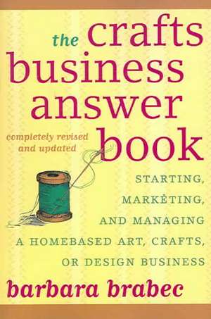 The Crafts Business Answer Book de Barbara Brabec