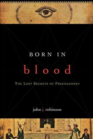 Born in Blood de John J. Robinson