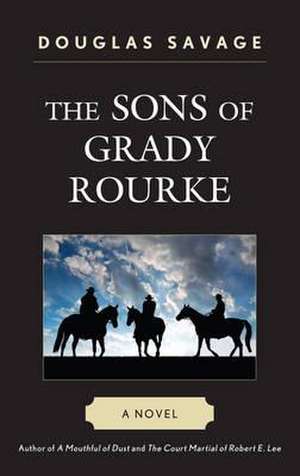 Sons of Grady Rourke de Douglas Savage