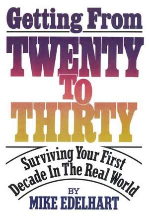 Getting from Twenty to Thirty de Mike Edelhart